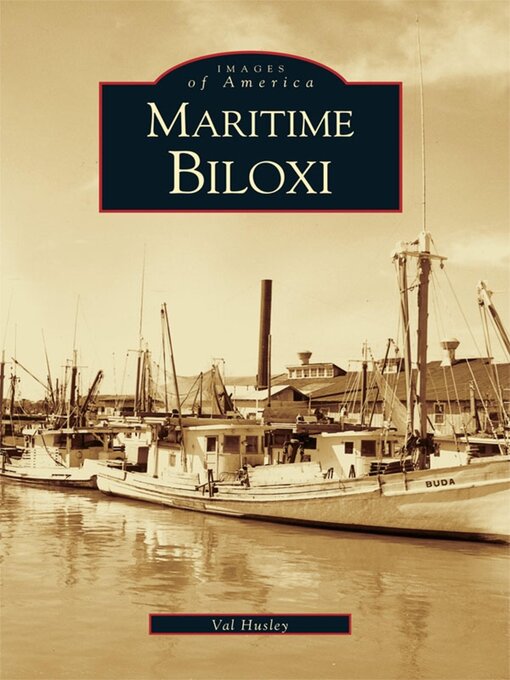 Title details for Maritime Biloxi by Val Husley - Available